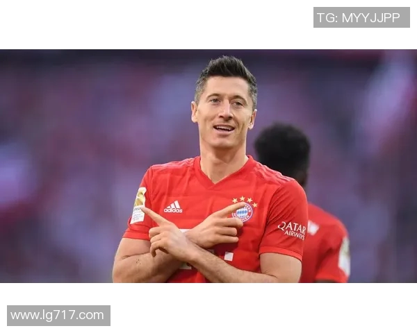 莱万状态火热欧冠赛场再创佳绩射手榜领跑势头强劲